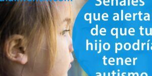 mi hijo tiene autismo como detectarlo