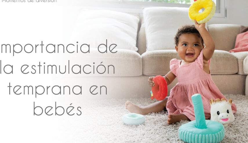 beneficios de la estimulacion temprana para bebes