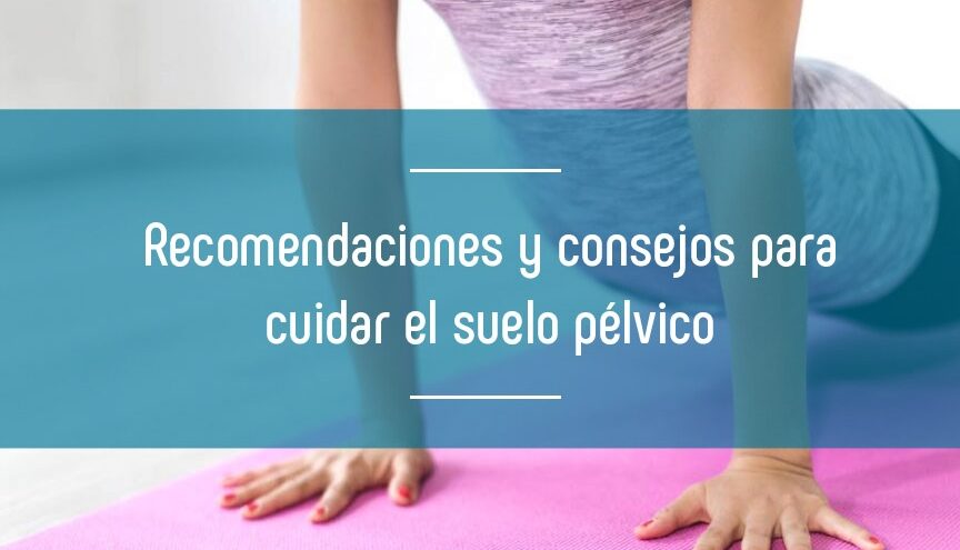 consejos para cuidar suelo pelvico