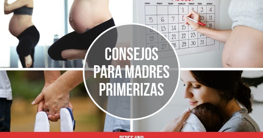 consejos para mamas primerizas antes y despues del parto