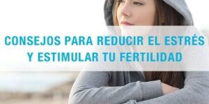 consejos para manejar estres y fertilidad
