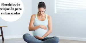 ejercicios de relajacion para embarazadas