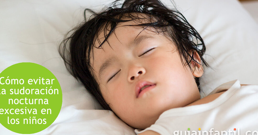 sudoracion excesiva en ninos sintomas y tratamiento